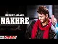 Download Lagu NAKHRE (Official Video) Mankirt Aulakh | Desi Routz | Latest Punjabi Song 2023 | Punjabi Songs 2023