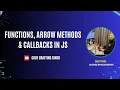 LWC tutorials Session-6 Functions arrow methods callbacks