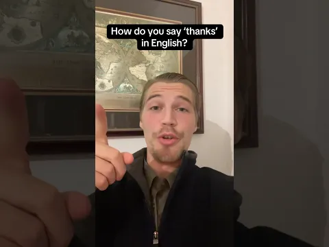 How do you say ‘thanks’ in English?