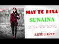 Download Lagu MAY TO RIXA SUNAINA 2024 NEW TUR TUNE MIX SONG DJ JATIN FT