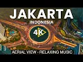 Lagu Jakarta, Indonesië 🇮🇩 4K UHD Luchtfoto | Jakarta 4K met ontspannende muziek