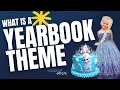 What is a yearbook theme Organized Adviser