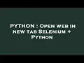 PYTHON Open web in new tab Selenium Python