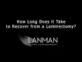 How Long Does it Take to Recover from a Laminectomy Dr Todd Lanman