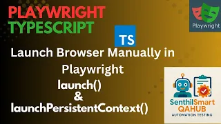 Playwright Playwright with TypeScript-Manual Browser Launch launch launchPersistentContext