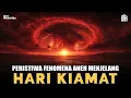 PERISTIWA ANEH YANG TERJADI MENJELANG HARI KIAMAT❗❗ | SIMAK KAJIANNYA