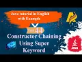 Java Tutorial Part 44 Constructor Chaining Using Super Keyword