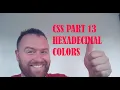 CSS Part 13 - Hexadecimal Colors