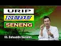 Download Lagu Gus Baha | Urip Kudu Digawe Seneng
