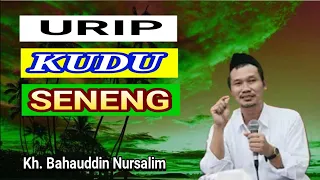 gus baha urip kudu digawe seneng