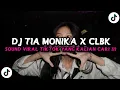 Download Lagu DJ TIA MONIKA X CLBK VIRAL TIKTOK TERBARU 2025