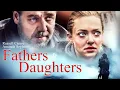 Fathers Daughters Russell Crowe Amanda Seyfried DRAMA ROMANCE Full Movie in English