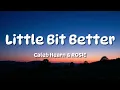 Caleb Hearn & ROSIE - Little Bit Better (Lyrics)