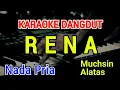 Download Lagu RENA - Karaoke Nada Pria [ Muchsin Alatas ]