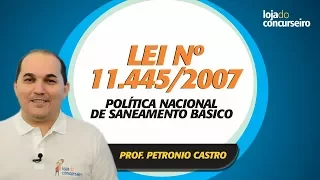 Lei nº 11.445/2007 - Política Nacional de Saneamento Básico - Questões de Provas - EMBASA e COSANPA