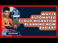 Why Is Automated Cloud Migration Planning Now Easier - Cloud Stack Studio