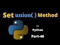 Set Union Method in Python Part-46 Python Tutorial For Beginners