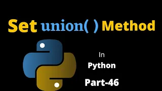 Set Union Method in Python Part-46 Python Tutorial For Beginners