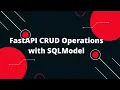 Python FastAPI Tutorial Building a REST API with FastAPI and SQLModel