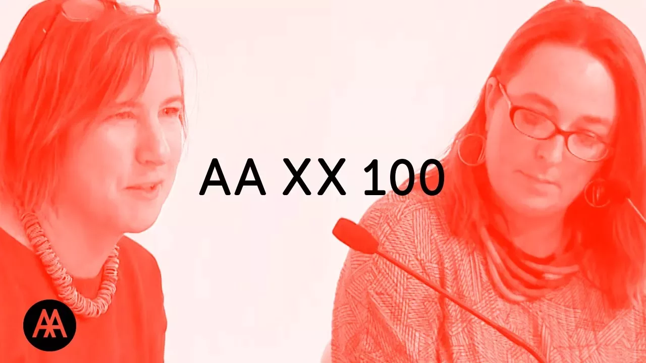 AA XX 100: AA Women and Architecture in Context 1917-2017 - DAY 2 / PART 2
