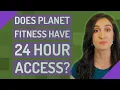 Does Planet Fitness have 24 hour access