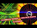 Download Lagu MAGENTA RIDDIM X BOLOLO HAHA  - HUMMING - DJ XEROX BEATz X DJ R3 X DJ STY 2
