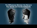 The Differences Between the Mercury Four Stroke and Verado Outboard