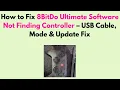 How to Fix 8BitDo Ultimate Software Not Finding Controller - USB Cable Mode Update Fix