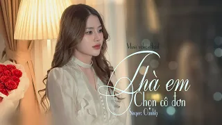 Download THÀ EM CHỌN CÔ ĐƠN || OANH TẠ ||  Official Music Video MP3