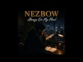 NEZBOW – Always On My Mind | Official Audio