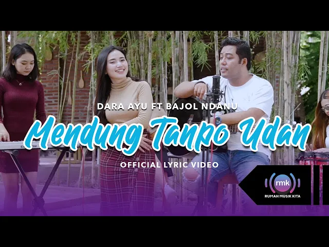 Download MP3 Dara Ayu Ft. Bajol Ndanu - Mendung Tanpo Udan (Official Lyric Video)