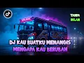 Download Lagu DJ TIKTOK VIRAL FULL BASS 2025 || KAU BUAT KU MENANGIS MENGAPA KAU BERUBAH FULL ALBUM
