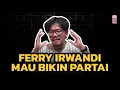 Download Lagu FERRY IRWANDI MAU BIKIN PARTAI | BUKAN KALENG KALENG