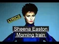 Download Lagu MORNING TRAIN  ~ SHEENA EASTON  ~ LYRICS