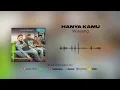 Download Lagu Wayang - Hanya Kamu (Official Audio)