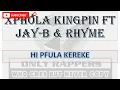 Download Lagu XPHOLA KINGPIN FT JAY B \u0026 RHYME - HI PFULA KEREKE