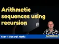 Arithmetic sequences using recursion Year 11 General Maths MaffsGuru com