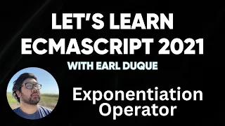 Exponentiation Operator - Let s Learn ECMAScript 2021 with Earl Duque