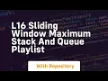 l16 sliding window maximum stack and queue playlist