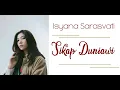 Download Lagu Isyana Sarasvati   Sikap Duniawi | Lirik