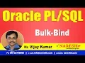 Bulk-Bind in Oracle Tutorial s Mr Vijay Kumar