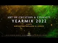 Download Lagu ART OF CREATION \u0026 ETERNITY YEARMIX 2022