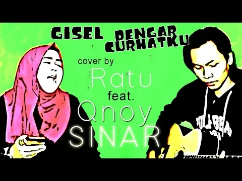 Download MP3 Gisel - Dengar Curhatku (Cover) By Ratu Intan Feat Qnoy | Sinar Music Project