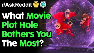 What Movie Plot Hole Bothers You The Most Reddit Stories