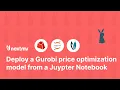 Deploy a Gurobi price optimization model from a Jupyter Notebook