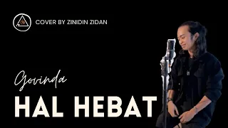 Download HAL HEBAT - GOVINDA | LIRIK COVER BY ZINIDIN ZIDAN MP3