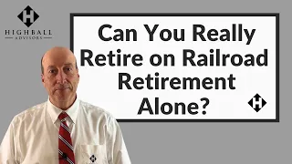 Can You Really Retire on Railroad Retirement Alone