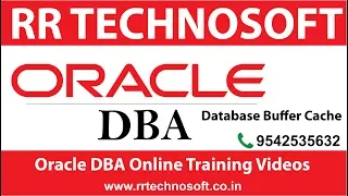 Database Buffer Cache Oracle DBA Tutorials for the Beginners RR TECHNOSOFT