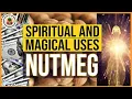 NUTMEG Everyday Sacred Uses Yeyeo Botanica
