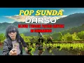 POP SUNDA || DARSO || PALING BANYAK DI DENGARKAN || COCOK UNTUK MENEMANI KERJA \u0026 SANTAI